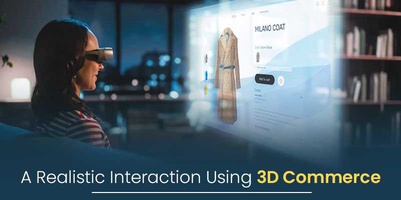 Realistic Interaction Using 3D Commerce