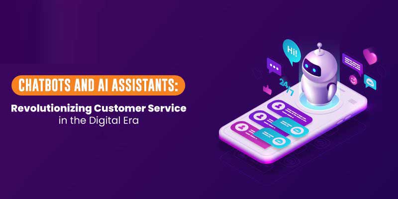Chatbots and AI Assistants: Revolutionizing Customer Service in the SSMD Era
