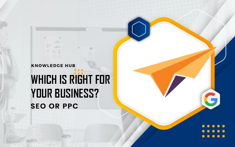 Which is the Right for Your Business SEO or PPC
